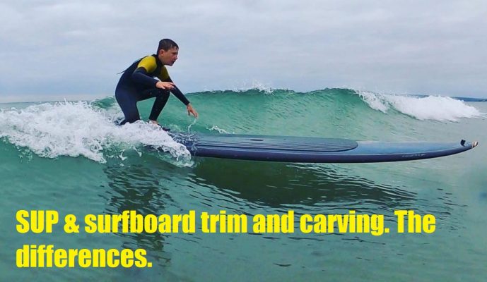 SUP & surfboard trim and carving. The differences.