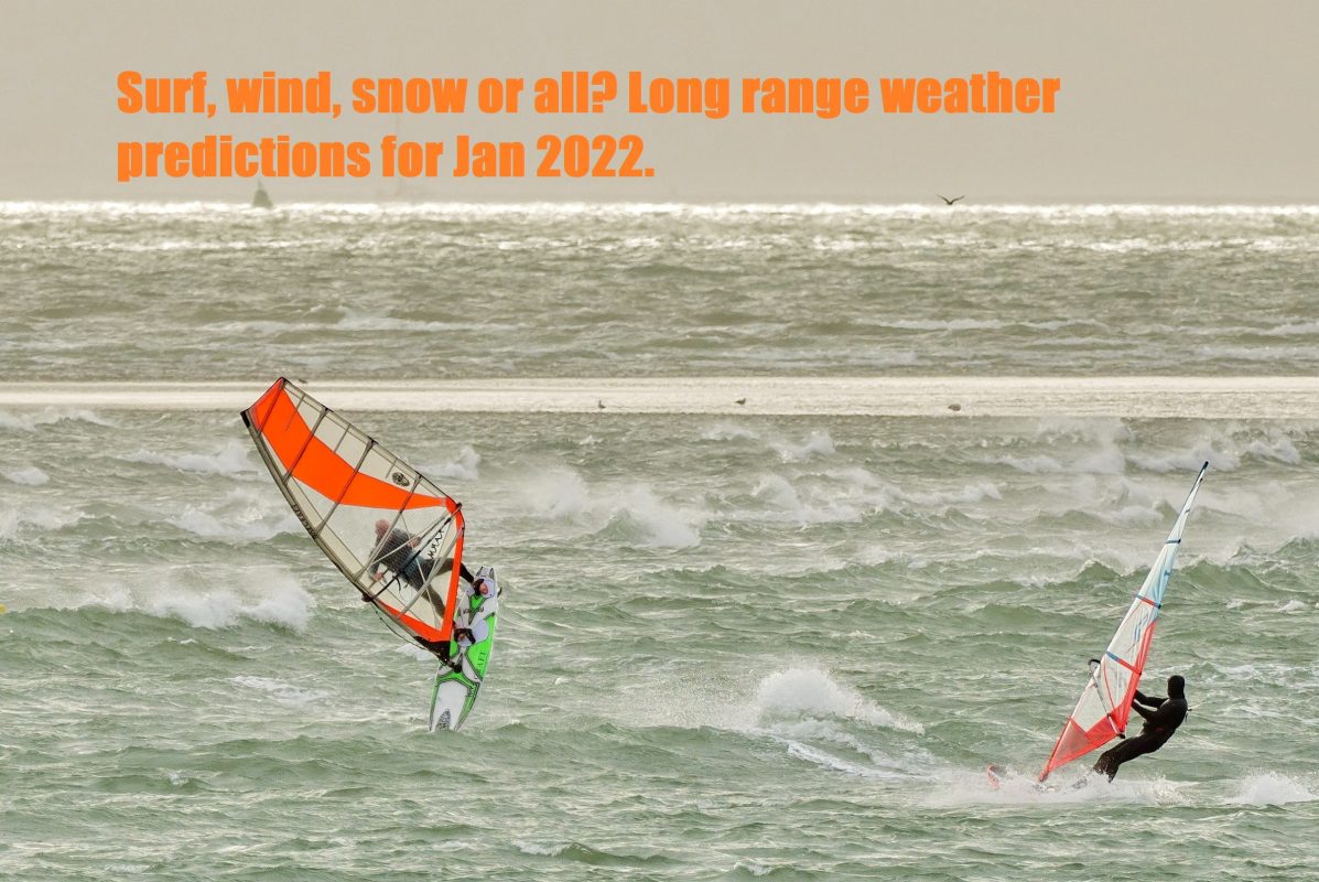 Surf, wind, snow or all Long range weather predictions for Jan 2022.