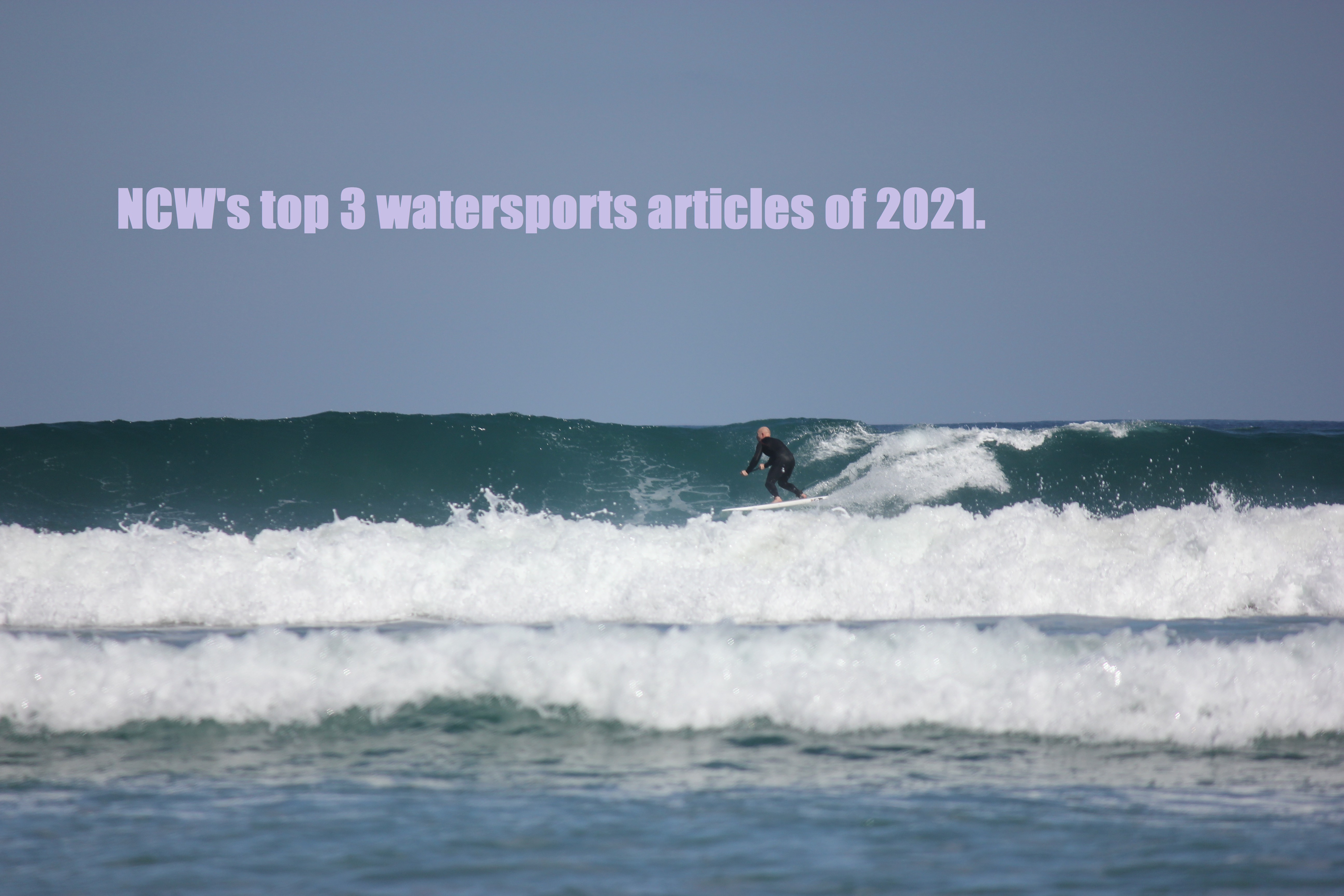 NCW's top 3 watersports articles of 2021.
