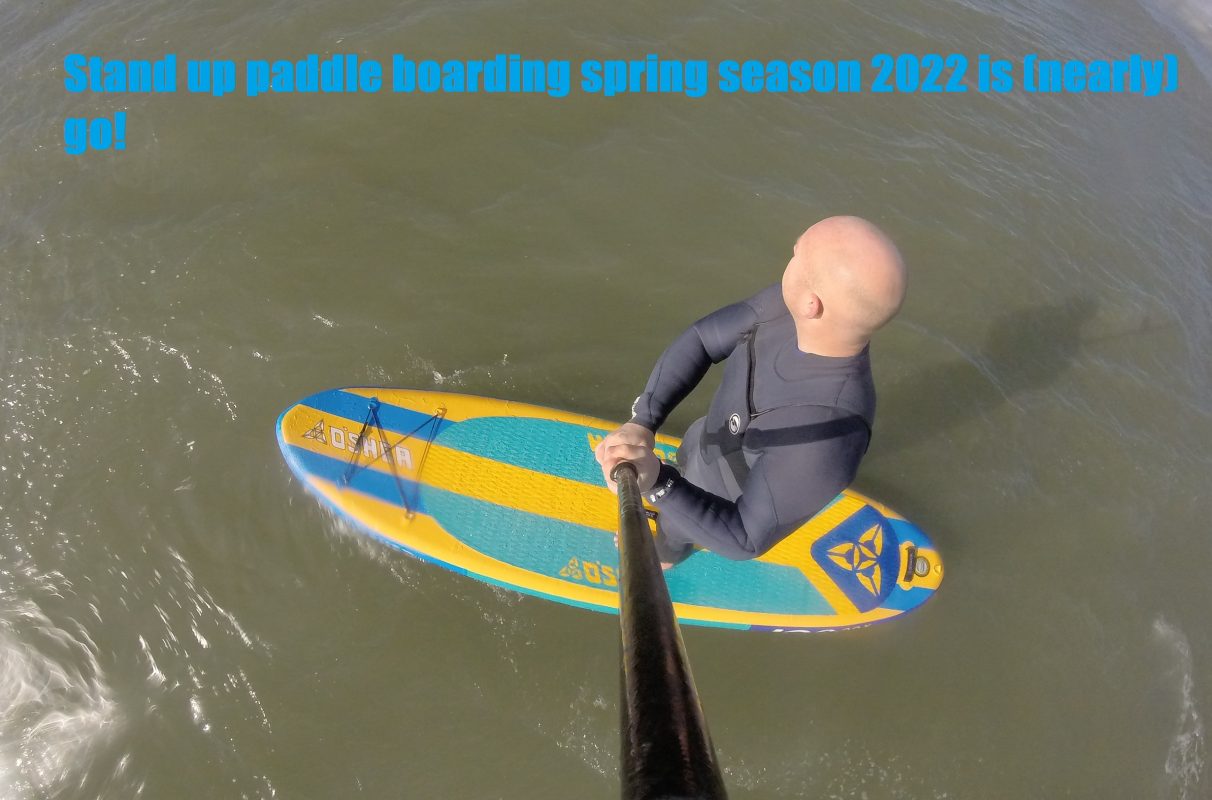 Stand up paddle boarding spring season 2022 is (nearly) go!