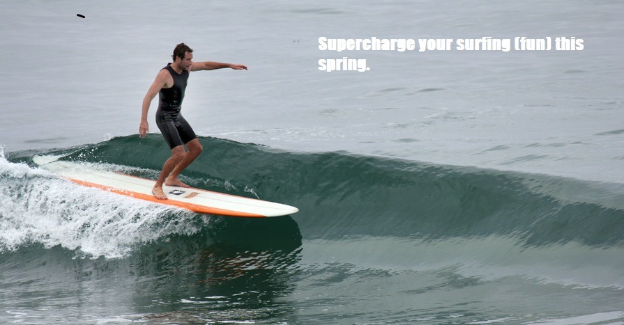 Supercharge your surfing (fun) this spring. #1