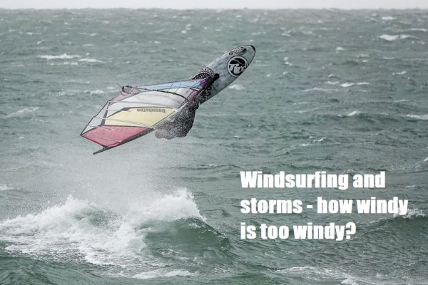 Windsurfing and storms - how windy is too windy #1