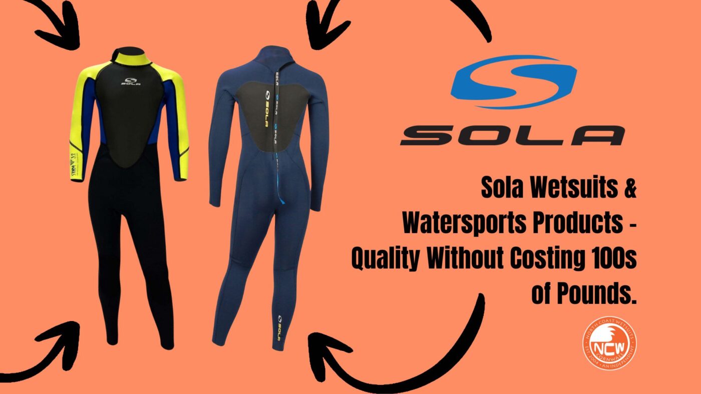 Sola Wetsuits & Watersports Products – Quality Without Costing 100s of Pounds.