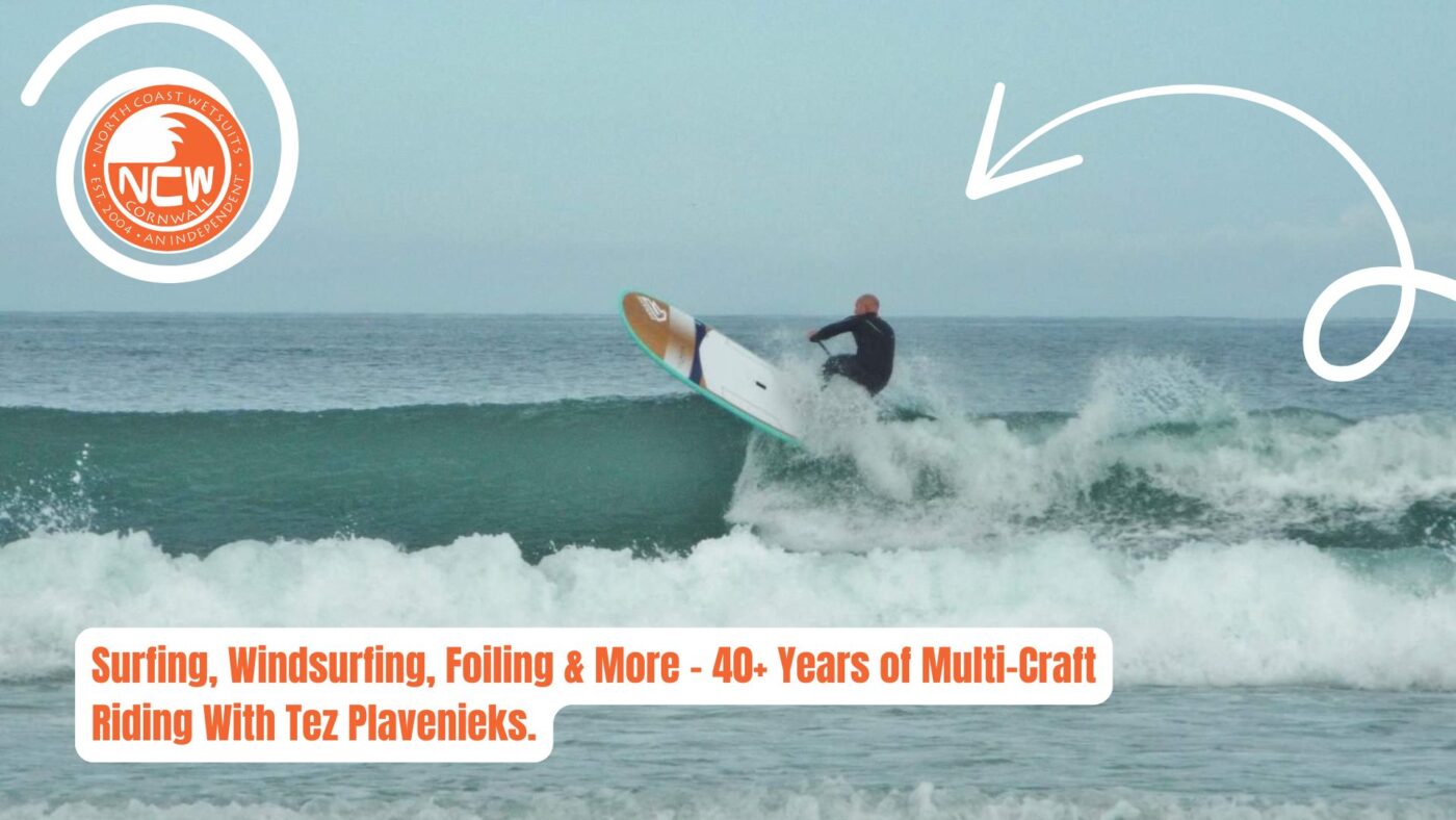 Surfing, Windsurfing, Foiling & More – 40+ Years of Multi-Craft Riding WitH Tez Plavenieks.